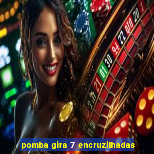 pomba gira 7 encruzilhadas